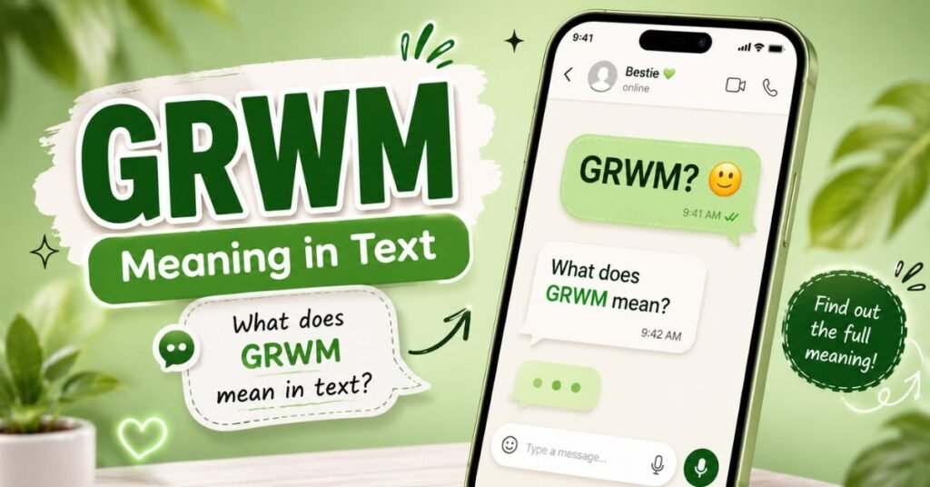 GRWM Meaning In Text GRWM Meaning In Text