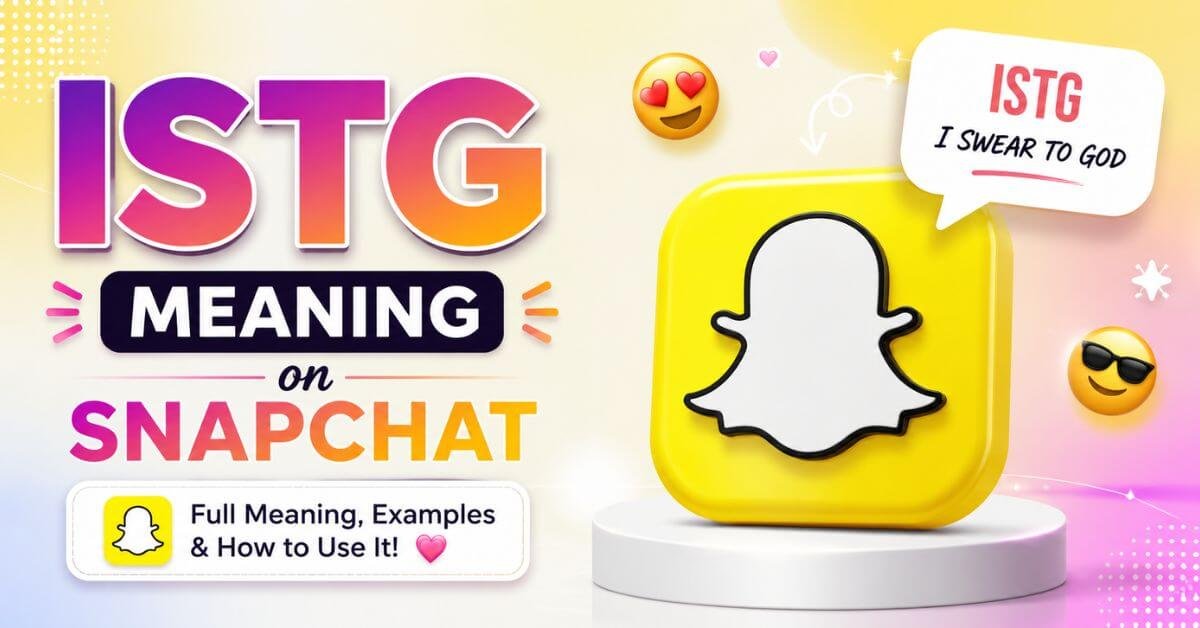 ISTG Meaning On Snapchat