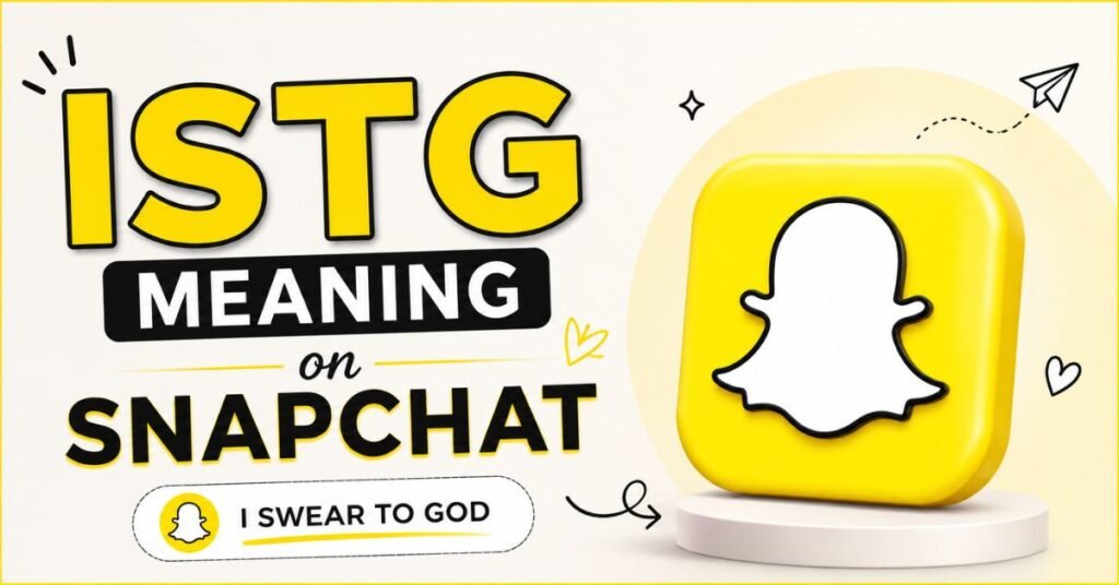 ISTG Meaning On Snapchat ISTG Meaning On Snapchat