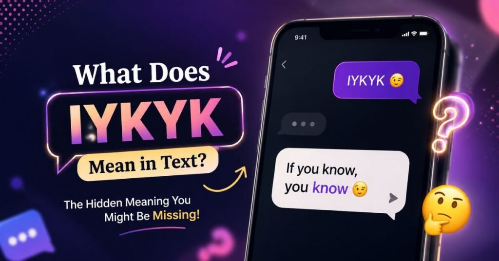 IYKYK Meaning In Text IYKYK Meaning in Text