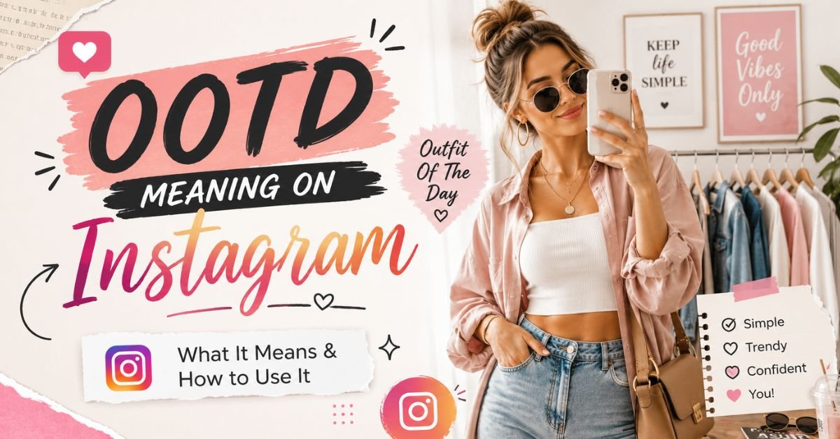 OOTD Meaning On Instagram