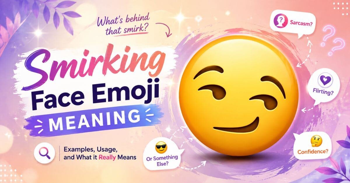 Smirking Face Emoji Meaning 😏