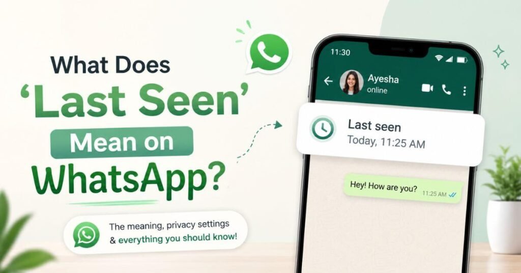 What Does Last Seen Mean On WhatsApp?