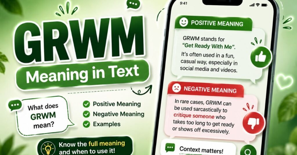 GRWM Meaning In Text positive and negative meaning